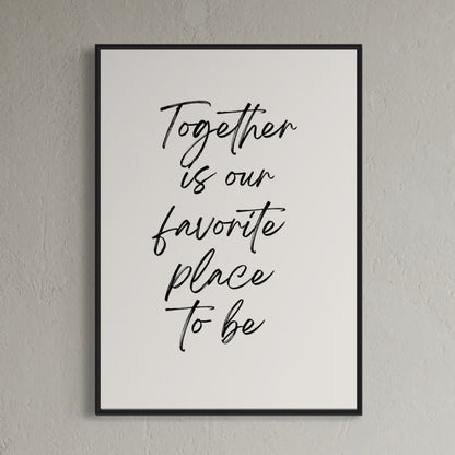 Together is our favorite place to be