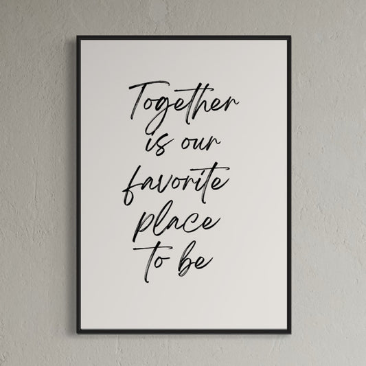 Together is our favorite place to be