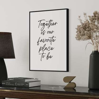Together is our favorite place to be